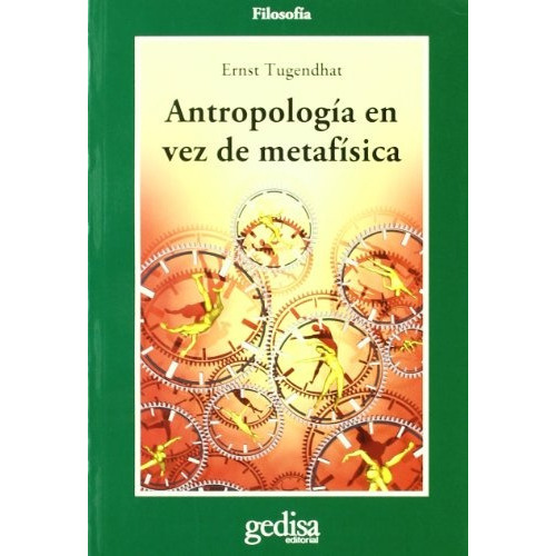 Antropología En Vez De Metafísica, De Ernst Tugendhat. Editorial Gedisa, Tapa Blanda, Edición 1 En Español