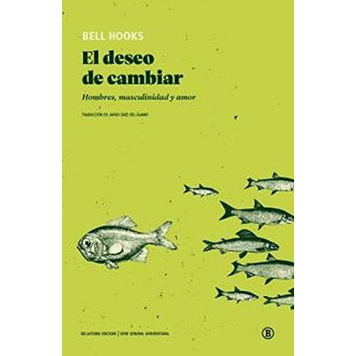 Libro: Deseo De Cambiar, El. Hooks, Bell. Bellaterra