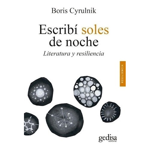 Libro Escribí Soles De Noche - Boris Cyrulnik - Gedisa