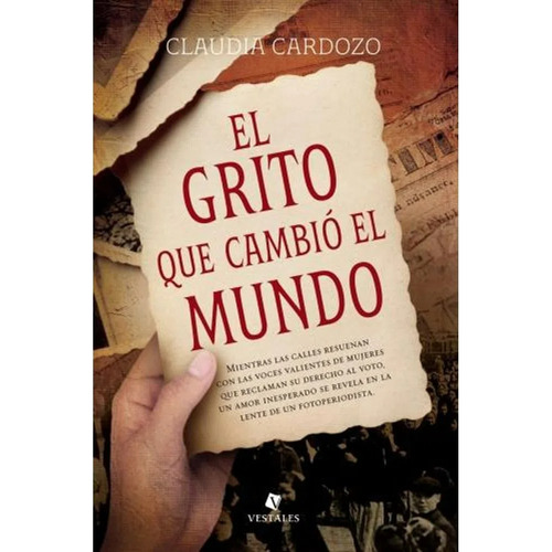 EL GRITO QUE CAMBIO EL MUNDO, de Claudia Cardozo. Editorial Vestales, tapa blanda en español, 2023