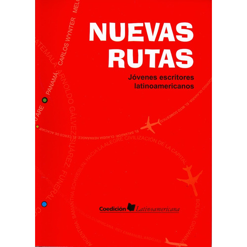 Nuevas rutas, de Schweblin, Samanta. Serie Coedición latinoamericana para jóvenes Editorial Cidcli, tapa blanda en español, 2010