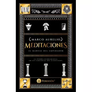 Libro Meditaciones - Marco Aurelio - Poseidón: El Manual Del Emperador, De Marco Aurelio. Editorial Poseidon, Tapa Blanda, Edición 1 En Español, 2023