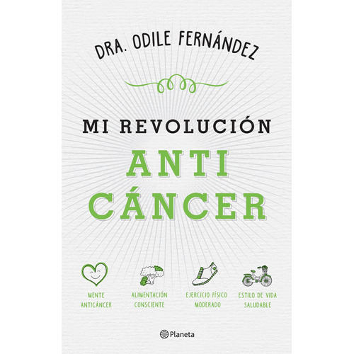 Mi Revolucion Anticancer, de Fernández, Odile. Serie Prácticos Editorial Planeta México, tapa blanda en español, 2017