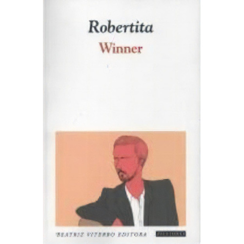 Winner - Robertita, De Robertita. Editorial Beatriz Viterbo Editora En Español