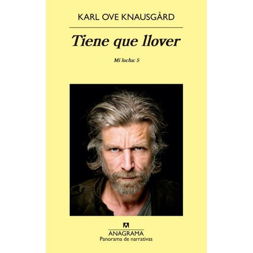Tiene Que Llover - Karl Ove Knausgard
