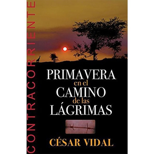 Primavera En El Camino De Las Lágrimas, De César Vidal., Vol. No. Editorial Jucum, Tapa Blanda En Español, 0