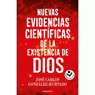 Nuevas Evidencias Cientificas De La Existencia De Dios, De Hurtado, Jose Carlos. Editorial Roca Bolsillo, Tapa Blanda En Español, 2024