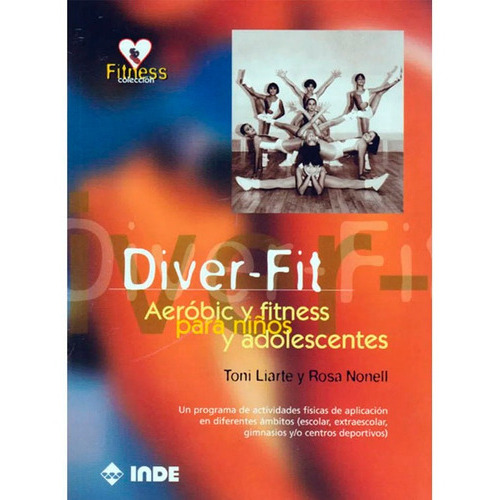 Diver-fit. Aerobic Y Fitness Para Niños Y Adolescentes Varios Autores, De Vários Autores. Editorial Inde, Tapa Dura En Español, 1998