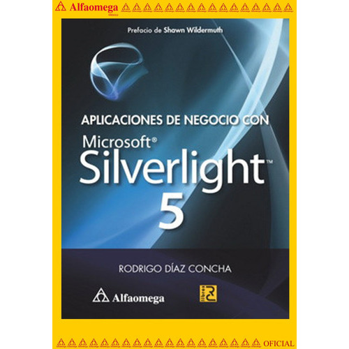 Aplicaciones De Negocios Con Microsoft Silverlight 5, De Díaz Concha, Rodrigo. Editorial Alfaomega Grupo Editor, Tapa Blanda, Edición 1 En Español, 2012
