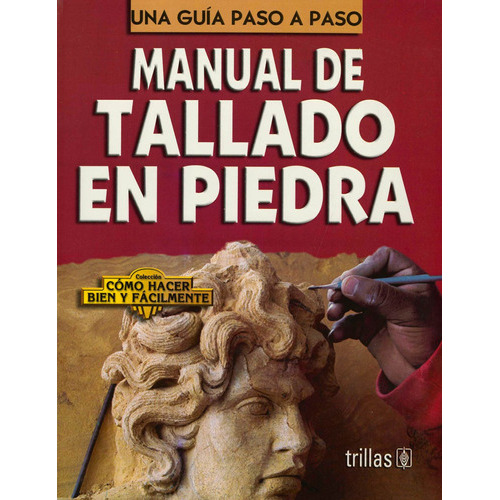Manual De Tallado En Piedra, De Luis Lesur Esquivel. Editorial Trillas, Tapa Blanda En Español