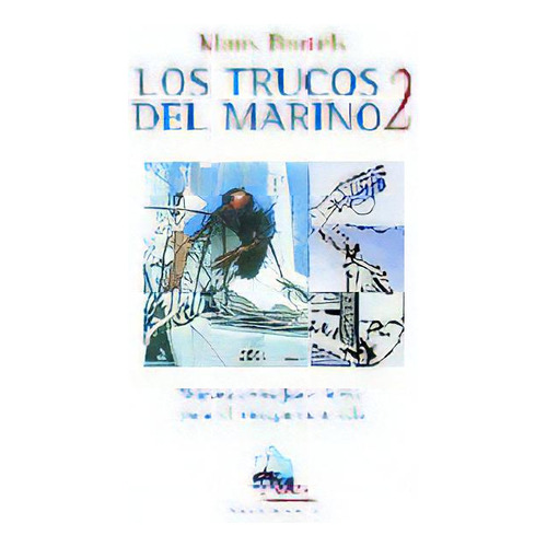 Los Trucos Del Marino 2, De Bartels, Klaus. Editorial Ediciones Tutor, S.a., Tapa Blanda En Español