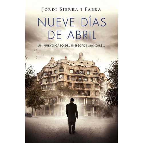Nueve dÃÂas de abril (Inspector Mascarell 6), de Sierra I Fabra, Jordi. Editorial Plaza & Janes, tapa blanda en español