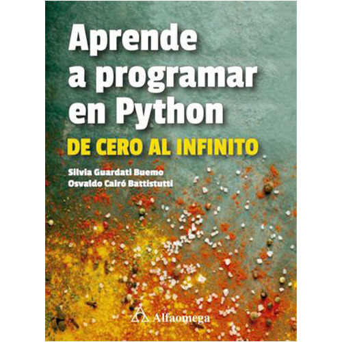 Aprende A Programar En Python., De Silvia Guardati Buemo; Osvaldo Cairo Battistutti. Editorial Alfaomega, Tapa Blanda En Español, 2022