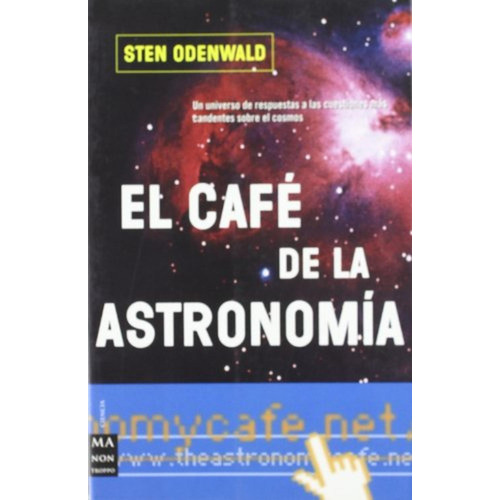 Café De La Astronomía, El: Un Universo De Respuestas A Las Cuestiones Más Candentes Sobre El Cosmos, De Odenwald, Sten. Editorial Robinbook, Tapa Pasta Blanda En Español, 2001