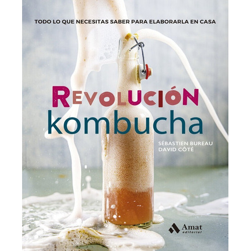 Revolución Kombucha, De Cote, David; Bureau, Sebastien. Editorial Amat, Tapa Blanda, Edición 1 En Español, 2022