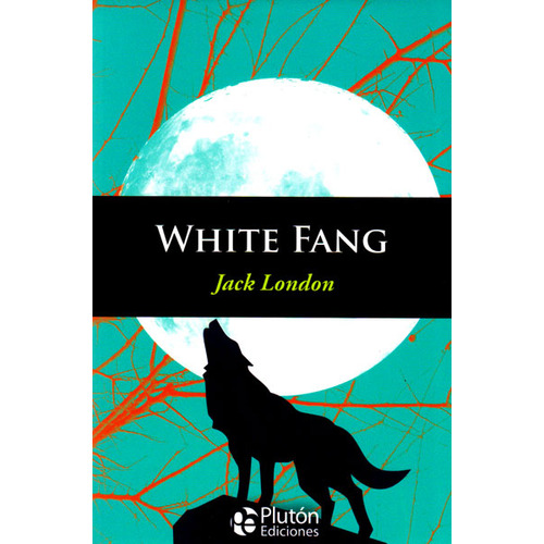 White Fang, De Jack, London. Editorial Promolibro, Tapa Blanda, Edición 2016 En Español