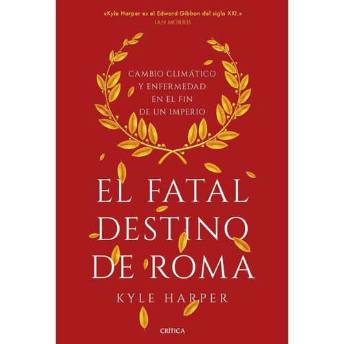 El Fatal Destino De Roma, De Kyle Harper. Editorial Critica, Tapa Blanda En Español