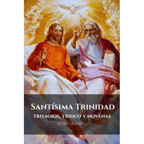 Santisima Trinidad. Trisagios, Triduo Y Novenas..., de Arroyo Cruz, Jes. Editorial Independently Published en español