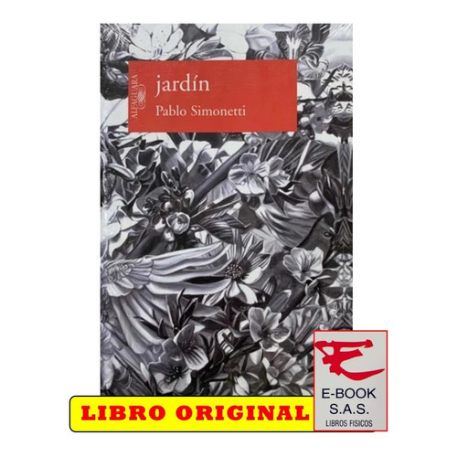 Jardín: N.a., De Pablo Simonetti. Serie N.a. Editorial Alfaguara, Tapa Blanda, Edición 1 En Español, 2015
