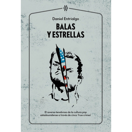 Balas Y Estrellas, De Entrialgo, Daniel. Editorial Muddy Waters Books, Tapa Blanda En Español