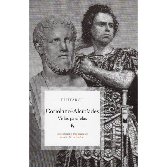 Libro: Coriolano - Alcibíades Vidas Paralelas - Plutarco