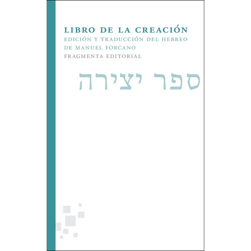 Libro de la creación, de Forcano, Manuel. Serie Fragmentos, vol. 16. Fragmenta Editorial, tapa blanda en español, 2013