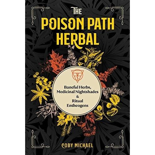 The Poison Path Herbal Baneful Herbs, Medicinal..., De Michael, Coby. Editorial Park Street Press En Inglés