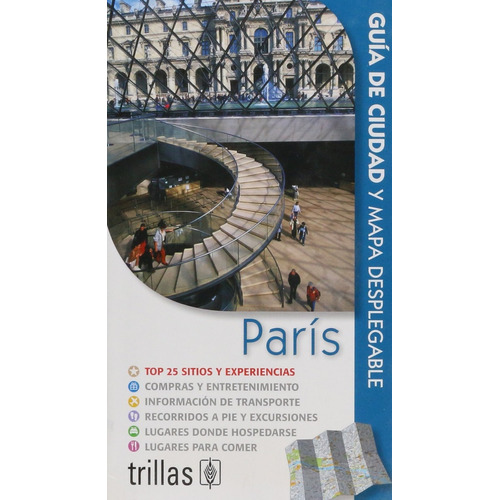 Paris: Guia De Ciudad Y Mapa Desplegable, De Dunlop Fiona. Editorial Trillas, Tapa Blanda, Edición 1 En Español, 2010