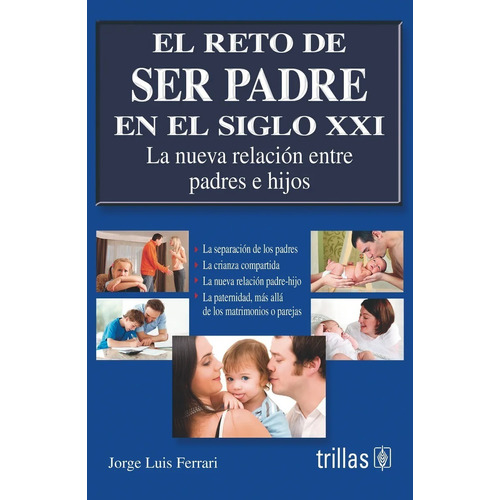 El Reto De Ser Padre En El Siglo Xxi ! Trillas