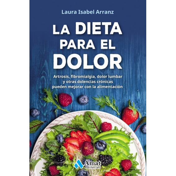 La Dieta Para El Dolor - Laura Isabel Arranz / Veronica Diaz