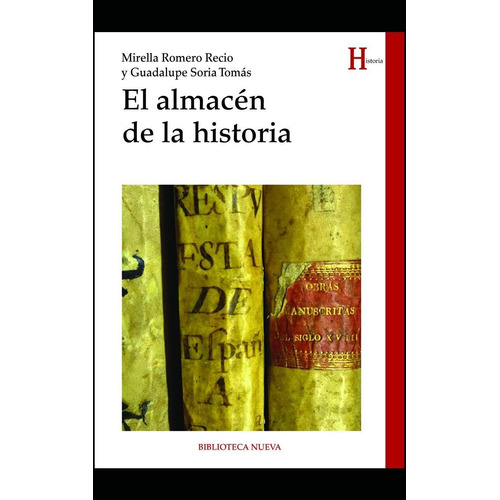 El almacen de la historia, de Romero Recio, Mirella. Editorial Biblioteca Nueva, tapa blanda en español, 2017