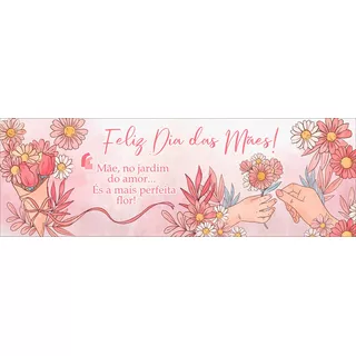 Faixa Banner Lona Dia Das Mães Frase Flores Jardim Aquarela