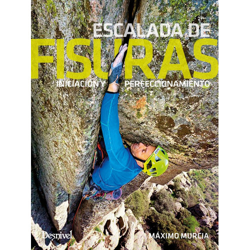 Escalada De Fisuras. Iniciacion Y Perfeccionamiento - Mur...