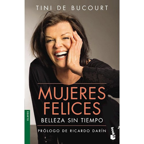 Mujeres Felices: Belleza Sin Tiempo - Tini De Bucourt - Booket, De Tini De Bucourt. Editorial Booket, Tapa Blanda En Español, 2014