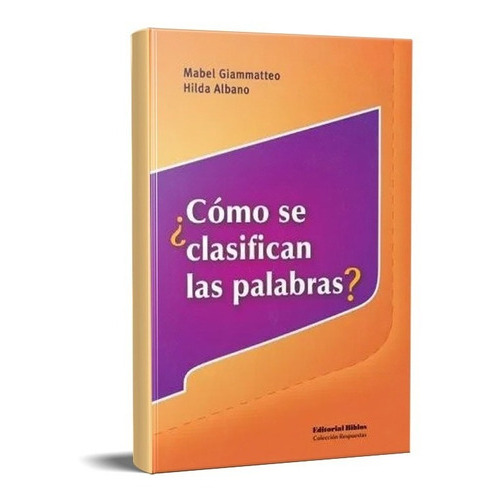 Cómo Se Clasifican Las Palabras? Hilda Albano (bi), De Hilda Albano., Vol. No Tiene. Editorial Biblos, Tapa Blanda En Español, 2009