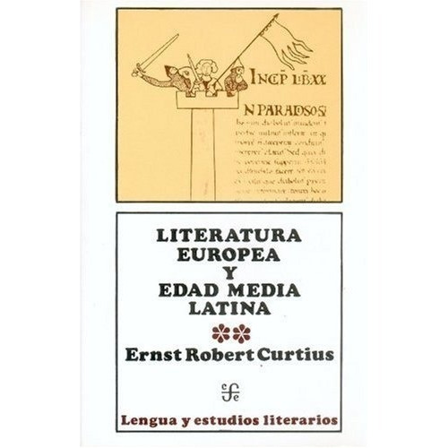 Literatura Europea Y Edad Media Latina, Ii, De Ernst Robert Curtius. Editorial Fondo De Cultura Económica En Español