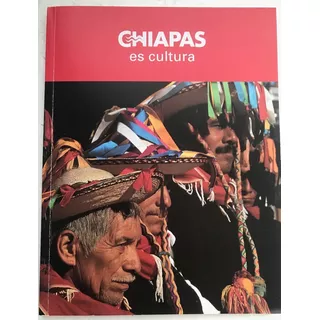 Chiapas Es Cultura Turismo Cultural