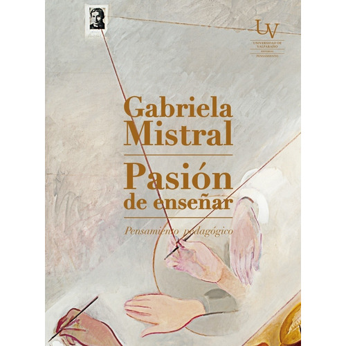 Pasion De Enseñar - Gabriela Mistral