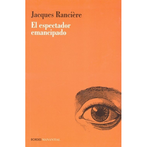 Espectador Emancipado - Jacques Ranciere - Manantial - Libro