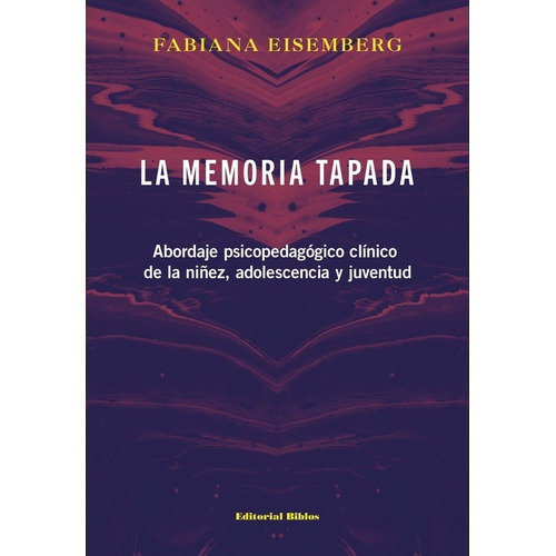 Memoria Tapada, La. Abordaje Psicopedagógico Clínico De La N