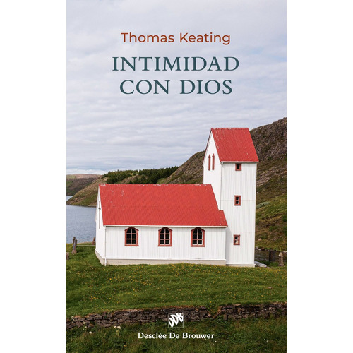 Intimidad Con Dios, De Thomas Keating. Editorial Desclée De Brouwer, Tapa Blanda En Español, 2022