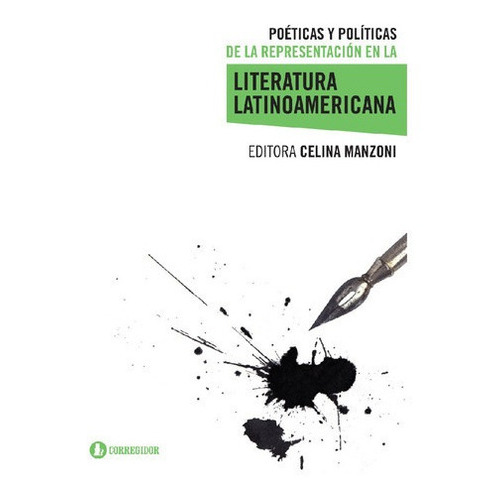 Poeticas Y Politicas De La Representacion En La Lite, De Manzoni, Celina. Editorial Corregidor En Español