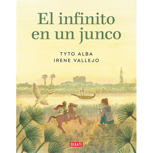 Libro El infinito en un junco [ Tyto Alba ] Original: Blanda, de Tyto Alba., vol. 1.0. Editorial Debate, tapa dura en español, 2023