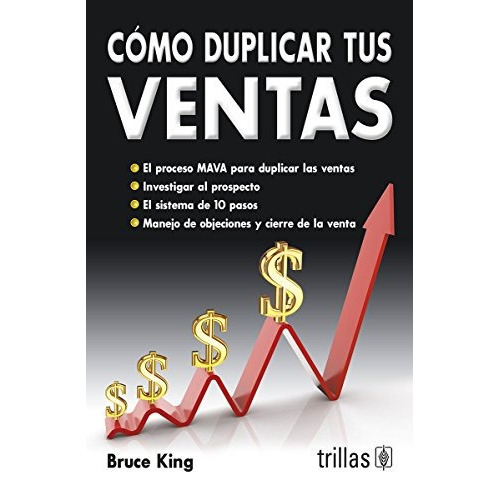 Como Duplicar Tus Ventas, De King, Bruce., Vol. 1. Editorial Trillas, Tapa Blanda En Español, 2014