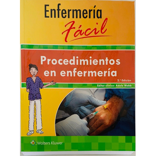 Enfermería Fácil. Procedimientos En Enfermería, De Adele Webb. Editorial Wolters Kluwer, Tapa Blanda, Edición 2da En Español, 2016