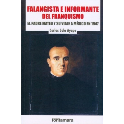 Falangista E Informante Del Franquismo: El Padre Mateo 