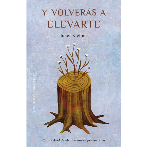 Y Volveras A Elevarte, De Kleiner, Eduardo Iosef. Editorial Ediciones Obelisco S.l., Tapa Blanda En Español