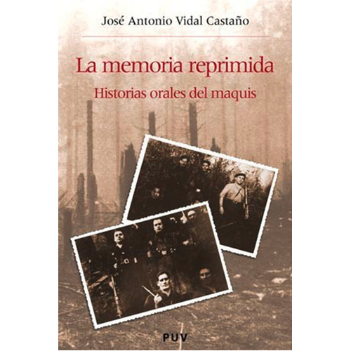 La Memoria Reprimida, De José Antonio Vidal Castaño. Editorial Publicacions De La Universitat De València, Tapa Blanda En Español