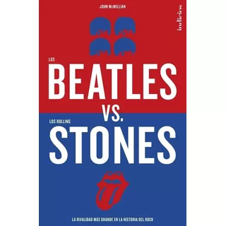 Los Beatles Vs. Los Rolling Stones - John Mcmillan
