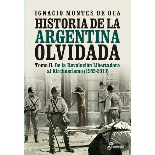 Historia De La Argentina Olvidada - Ignacio Montes De Oca